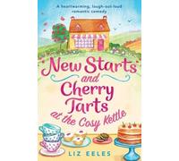 Liz Eeles New Starts and Cherry Tarts at the Cosy Kettle (Tascabile)