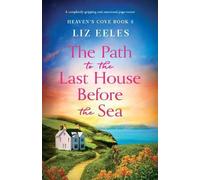 Liz Eeles The Path to the Last House Before the Sea (Tascabile)