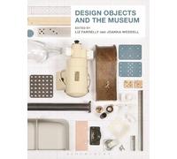 Liz Farrelly Design Objects and the Museum (Tascabile)