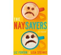 Liz Fenton Lisa Steinke The Naysayers (Tascabile)