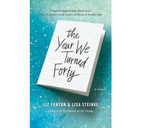 Liz Fenton Lisa Steinke The Year We Turned Forty (Tascabile)
