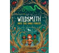 Liz Flanagan Into the Dark Forest (Tascabile) Wildsmith