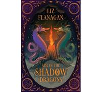 Liz Flanagan Rise of the Shadow Dragons (Tascabile) Legend of the Sky