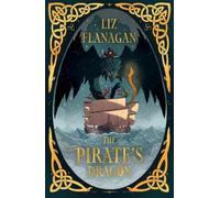 Liz Flanagan The Pirate's Dragon (Tascabile) Legends of the Sky
