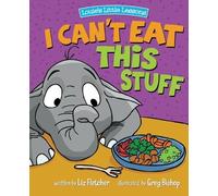 Liz Fletcher I Can't Eat This Stuff (Tascabile) Louie's Little Lessons