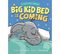 Liz Fletcher Ron Eddy A Big Kid Bed is Coming (Tascabile) Louie's Little Lessons