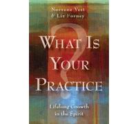 Liz Forney Norvene Vest What Is Your Practice? (Tascabile)