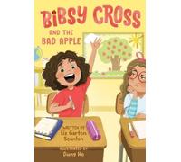 Liz Garton Scanlon Dung Ho Bibsy Cross and the Bad Apple (Copertina rigida)