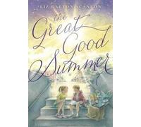 Liz Garton Scanlon The Great Good Summer (Copertina rigida)