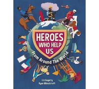 Liz Gogerly Heroes Who Help Us From Around the World (Copertina rigida)