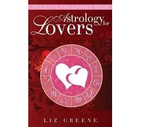Liz Greene Astrology for Lovers (Tascabile)