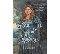 Liz Griffin The Sorcerer and the Swan (Tascabile)