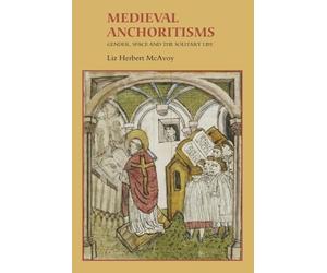 Liz Herbert McAvoy Medieval Anchoritisms (Copertina rigida)