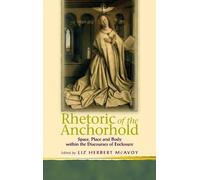 Liz Herbert McAvoy Rhetoric of the Anchorhold (Copertina rigida)