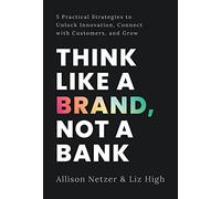 Liz High Allison Netzer Netzer All Think like a Brand, Not a (Copertina rigida)