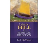 Liz Hoare Using the Bible in Spiritual Direction (Tascabile)