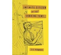 Liz Howard Infinite Citizen of the Shaking Tent (Tascabile)