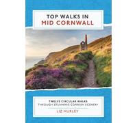 Liz Hurley Top Walks in Mid Cornwall (Tascabile) Cornish Walks