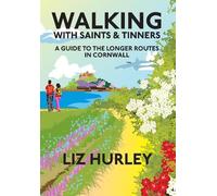 Liz Hurley Walking with Saints and Tinners (Tascabile) Cornish Walks