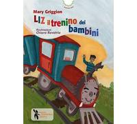 Liz il trenino dei bambini. Ediz. a colori
