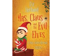 Liz Ireland Mrs. Claus and the Evil Elves (Tascabile) Mrs. Claus Mystery (#3)