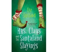 Liz Ireland Mrs. Claus and the Santaland Slayings (Tascabile)