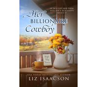 Liz Isaacson Her Billionaire Cowboy: Christian Cowboy Romance: 1 (St (Tascabile)