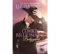 Liz Isaacson Her Cowboy Billionaire Bodyguard (Tascabile)
