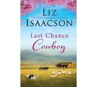 Liz Isaacson Last Chance Cowboy (Tascabile) Last Chance Ranch Romance