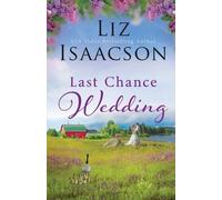 Liz Isaacson Last Chance Wedding (Tascabile) Last Chance Ranch Romance