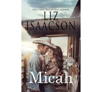 Liz Isaacson Micah (Tascabile) Seven Sons Ranch in Three Rivers Romance(tm)