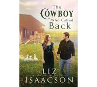 Liz Isaacson The Cowboy Who Called Back (Tascabile) Three Rivers Romance(tm)