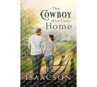 Liz Isaacson The Cowboy Who Came Home (Tascabile) Three Rivers Romance(tm)