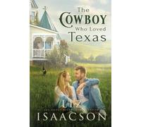 Liz Isaacson The Cowboy Who Loved Texas (Tascabile) Three Rivers Romance(tm)