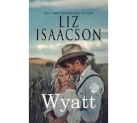 Liz Isaacson Wyatt (Tascabile) Seven Sons Ranch in Three Rivers Romance(tm)