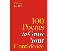Liz Ison 100 Poems to Grow Your Confidence (Copertina rigida) 100 Poems