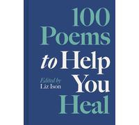 Liz Ison 100 Poems to Help You Heal (Copertina rigida) 100 Poems