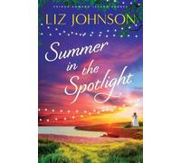 Liz Johnson Summer in the Spotlight (Tascabile)