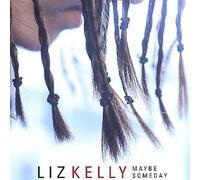 Liz Kelly - Maybe Someday