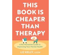 Liz Kelly This Book is Cheaper Than Therapy (Tascabile)