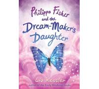 Liz Kessler Philippa Fisher and the Dream-Maker's Daughter (Copertina rigida)
