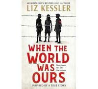 Liz Kessler When The World Was Ours (Copertina rigida)