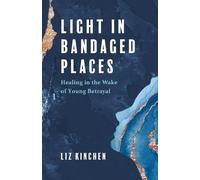 Liz Kinchen Light in Bandaged Places (Tascabile)