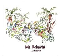Liz Kinnon - Ms. Behavin'