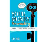 Liz Koh Your Money Personality: Unlock The Secret To A Rich And Happ (Tascabile)