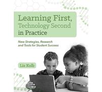 Liz Kolb Learning First, Technology Second in Practice (Tascabile)