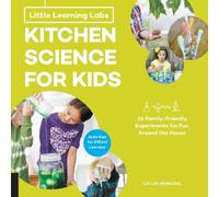 Liz Lee Heineck Little Learning Labs: Kitchen Science for Kids, abri (Tascabile)