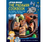 Liz Lee Heinecke Jenn Fujikaw Star Wars: The Padawan Cookboo (Copertina rigida)