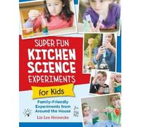 Liz Lee Heinecke Super Fun Kitchen Science Experiments for Kids (Tascabile)