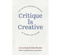 Liz Lerman John Borstel Critique Is Creative (Tascabile)